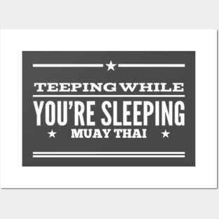 Teeping While You're Sleeping Muay Thai Design Posters and Art